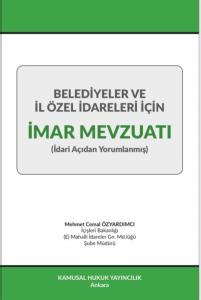 Belediyeler Ve İl Özel İdareleri İçin İmar Mevzuatı