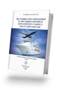 2002 Tarihli Atina Sözleşmesi ve 1999 Tarihli Montreal Konvansiyonu Uyarınca Yolcuların Hakları