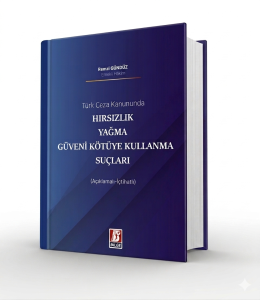 Türk Ceza Kanununda Hırsızlık Yağma Güveni Kötüye Kullanma Suçları