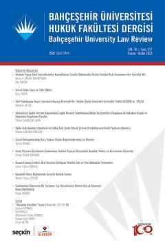 Bahçeşehir Üniversitesi Hukuk Fakültesi Dergisi Cilt: 18 Sayı: 217 Kasım – Aralık 2023