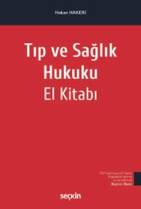 Tıp ve Sağlık Hukuku El Kitabı