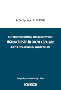 2547 sayılı Yükseköğretim Kanunu Çerçevesinde Öğrenci Disiplin Suç ve Cezaları (Disiplin Cezalarına Karşı Başvuru Yolları)