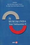 İş Hukukunda Yeni Yaklaşımlar II