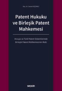 Patent Hukuku ve Birleşik Patent Mahkemesi