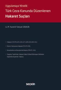 Uygulamaya Yönelik Türk Ceza Kanununda Düzenlenen Hakaret Suçları