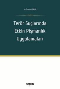 Terör Suçlarında Etkin Pişmanlık Uygulamaları