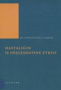 Hastalığın İş Sözleşmesine Etkisi