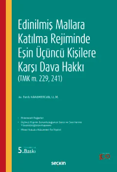 Edinilmiş Mallara Katılma Rejiminde Eşin Üçüncü Kişilere Karşı Dava Hakkı