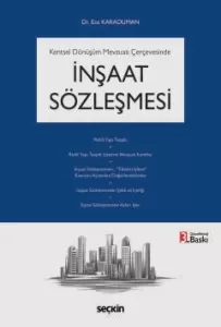 Kentsel Dönüşüm Mevzuatı Çerçevesinde İnşaat Sözleşmesi