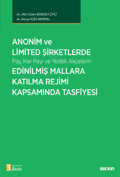 Anonim ve Limited Şirketlerde (Pay, Kar Payı ve Yedek Akçelerin) Edinilmiş Mallara Katılma Rejimi Kapsamında Tasfiyesi