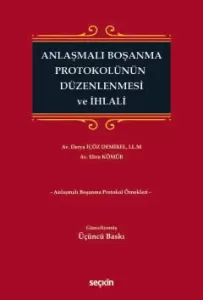 Anlaşmalı Boşanma Protokolünün Düzenlenmesi ve İhlali
