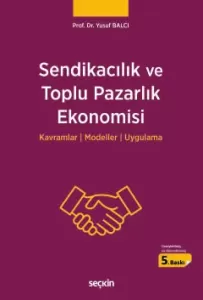 Sendikacılık ve Toplu Pazarlık Ekonomisi