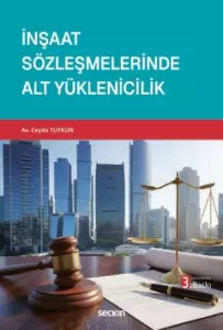 İnşaat Sözleşmelerinde Alt Yüklenicilik