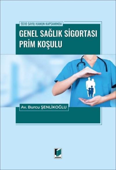 5510 sayılı Kanun Kapsamında Genel Sağlık Sigortası Prim Koşulu