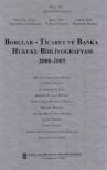 Borçlar-Ticaret ve Banka Hukuku Bibliyografyası 2000-2005