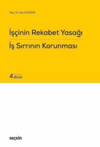 İşçinin Rekabet Yasağı İş Sırrının Korunması