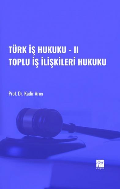 Türk İş Hukuku - II