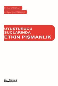 Uyuşturucu Suçlarında Etkin Pişmanlık