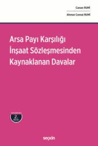 Arsa Payı Karşılığı İnşaat Sözleşmesinden Kaynaklanan Davalar