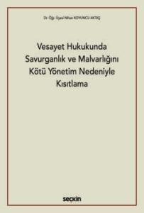 Vesayet Hukukunda Savurganlık ve Malvarlığını Kötü Yönetim Nedeniyle Kısıtlama