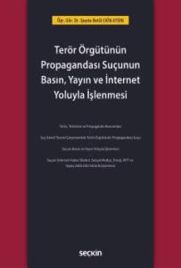 Terör Örgütünün Propagandası Suçunun Basın, Yayın ve İnternet Yoluyla İşlenmesi