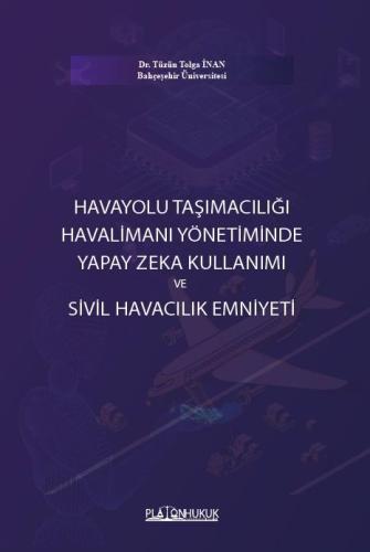 Havayolu Taşımacılığı Havalimanı Yönetiminde Yapay Zeka Kullanımı Ve Sivil Havacılık Emniyeti