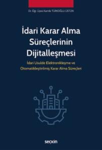 İdari Karar Alma Süreçlerinin Dijitalleşmesi