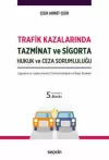 Trafik Kazalarında Tazminat ve Sigorta Hukuk ve Ceza Sorumluluğu