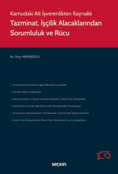 Kamudaki Alt İşverenlikten Kaynaklı Tazminat, İşçilik Alacaklarından Sorumluluk ve Rücu