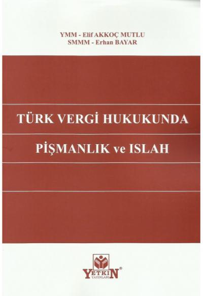 Türk Vergi Hukukunda Pişmanlık ve Islah