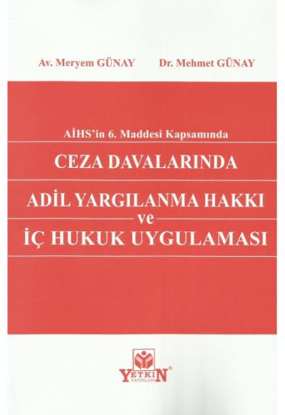 Ceza Davalarında Adil Yargılanma Hakkı ve İç Hukuk Uygulaması