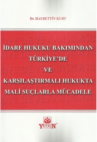 İdare Hukuku Bakımından Türkiye'de ve Karşılaştırmalı Hukukta Mali Suçlarla Mücadele