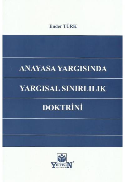 Anayasa Yargısında Yargısal Sınırlılık Doktrini