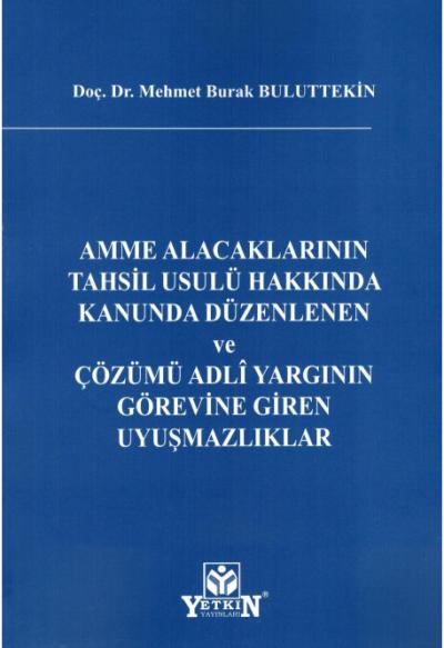 Amme Alacaklarının Tahsil Usulü Hakkında Kanunda Düzenlenen ve Çözümü Adli Yargının Görevine Giren Uyuşmazlıklar