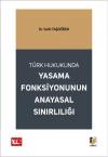 Türk Hukukunda Yasama Fonksiyonunun Anayasal
Sınırlılığı