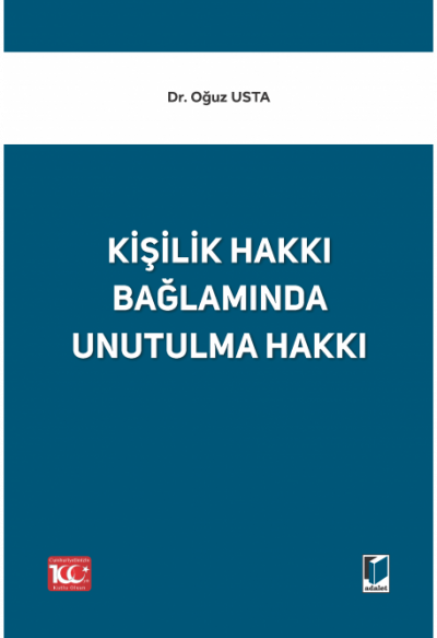 Kişilik Hakkı Bağlamında Unutulma Hakkı