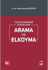 Ceza Muhakemesi Hukuku'nda Arama ve Elkoyma