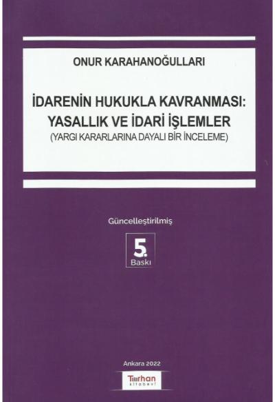 İdarenin Hukukla Kavranması: Yasallık ve İdari İşlemler