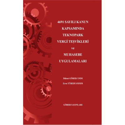 4691 Sayılı Kanun Kapsamında Teknopark Vergi Teşvikleri ve Muhasebe Uygulamaları
