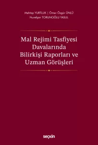 Mal Rejimi Tasfiyesi Davalarında Bilirkişi Raporları ve Uzman Görüşleri