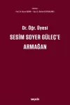 Dr. Öğr. Üyesi Sesim SOYER GÜLEÇ'e Armağan