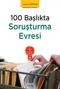 100 Başlıkta Soruşturma Evresi