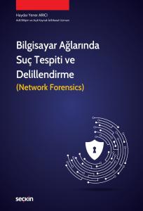 Bilgisayar Ağlarında Suç Tespiti ve Delillendirme (Network Forensics)