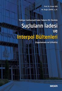 Suçluların İadesi ve Interpol Bültenleri