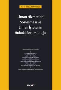 Liman Hizmetleri Sözleşmesi ve Liman İşletenin Hukuki Sorumluluğu