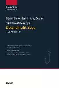 Bilişim Sistemlerinin Araç Olarak Kullanılması Suretiyle Dolandırıcılık Suçu