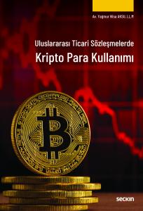 Uluslararası Ticari Sözleşmelerde Kripto Para Kullanımı