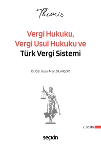 THEMIS – Vergi Hukuku, Vergi Usul Hukuku ve Türk Vergi Sistemi Konu Kitabı