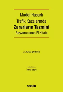 Maddi Hasarlı Trafik Kazalarında Zararların Tazmini Başvurucunun El Kitabı