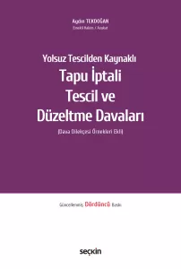 Tapu İptali – Tescil ve Düzeltme Davaları